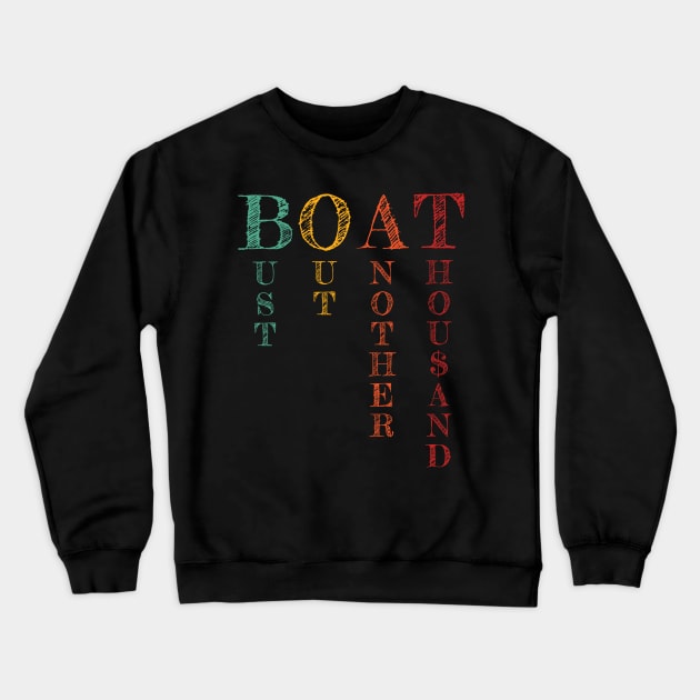 Bust another Thousand Pontoon Boat captain Motor Boating Crewneck Sweatshirt by Riffize